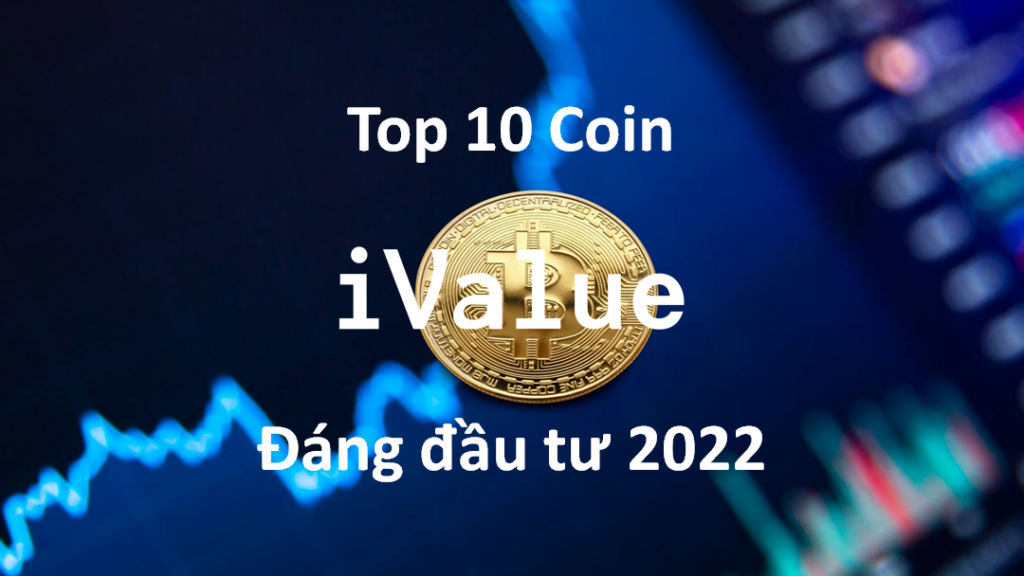 top 10 đồng tiền mã hóa đáng đầu tư năm 2022